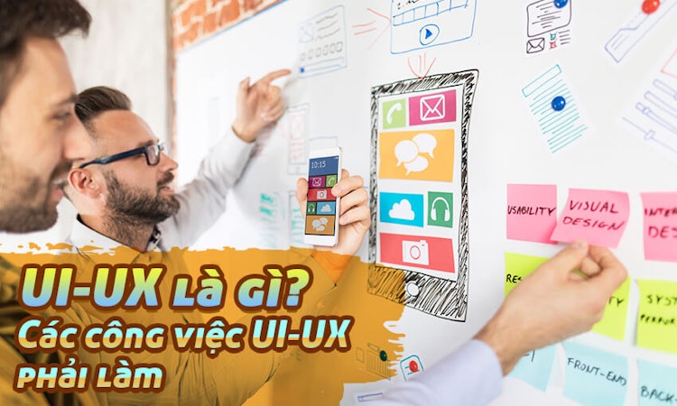 UI/UX là gì? Tất cả các công việc UI/UX phải làm
