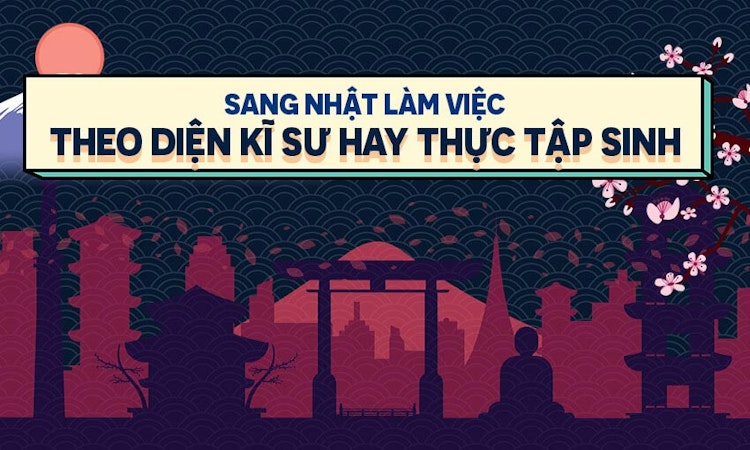 Làm việc tại Nhật theo diện kỹ sư hay xuất khẩu lao động?