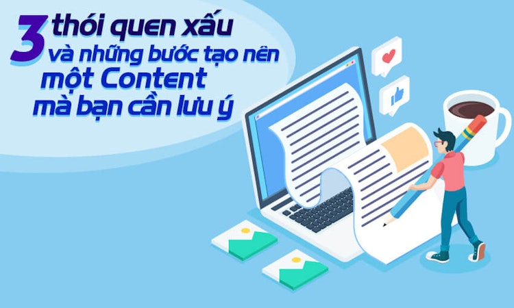 3 Thói quen xấu và những bước tạo nên một Content hấp dẫn