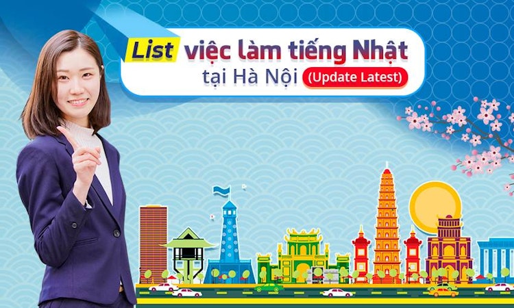 Tuyển việc làm tiếng Nhật tại Hà Nội (Update Latest)