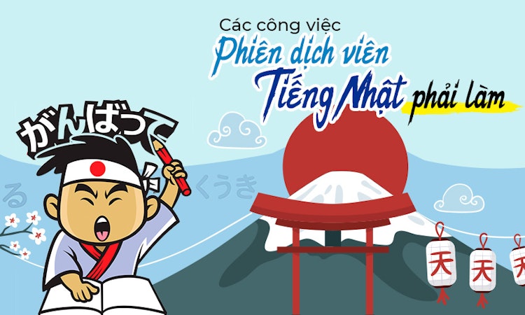 Các công việc Phiên dịch viên tiếng Nhật phải làm