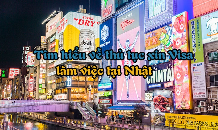 Tìm hiểu về thủ tục xin Visa làm việc tại Nhật