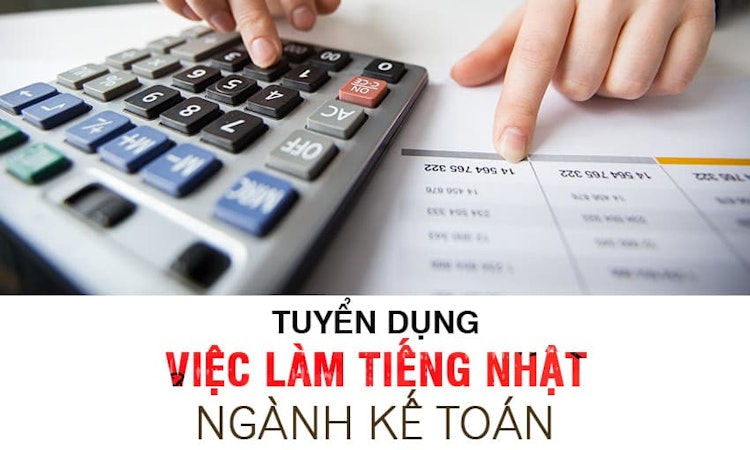 Việc làm tiếng Nhật ngành Kế toán tháng 11 2020
