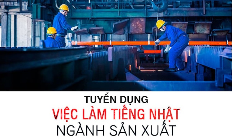 Việc làm tiếng Nhật ngành Chế tạo và Sản xuất Tháng 11 2020