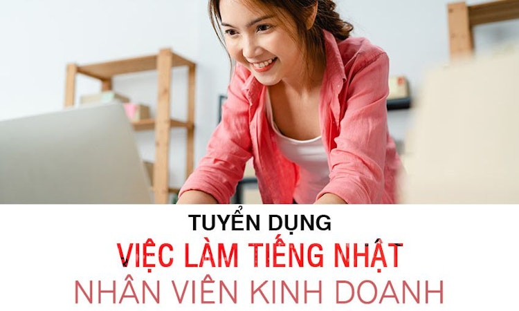 Việc làm tiếng Nhật ngành Kinh doanh bán hàng Tháng 11 2020