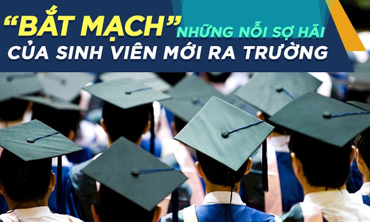 “Bắt mạch” những nỗi sợ hãi của sinh viên mới ra trường