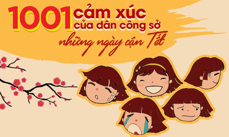 1001 cảm xúc của dân công sở những ngày cận Tết