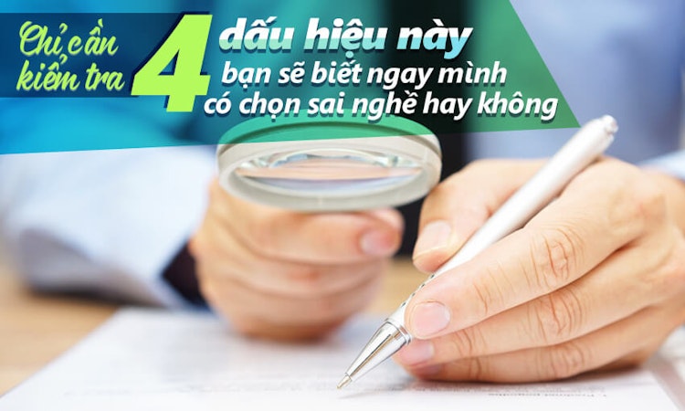 Chỉ cần kiểm tra 4 dấu hiệu này, bạn sẽ biết ngay mình có chọn sai nghề hay không