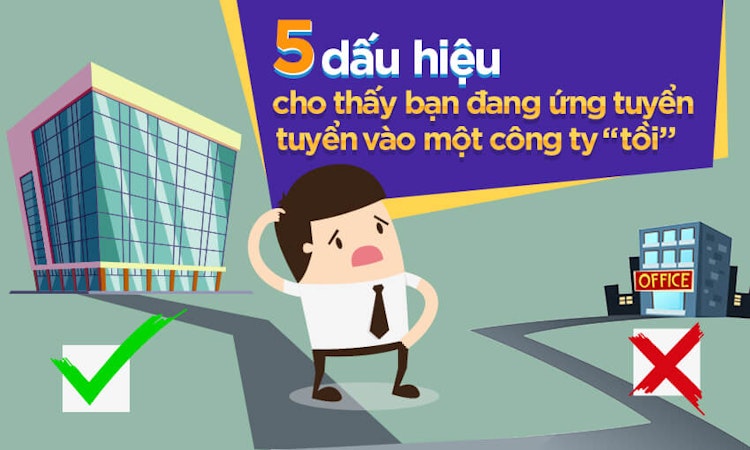5 dấu hiệu cho thấy bạn đang ứng tuyển vào một công ty “tồi”