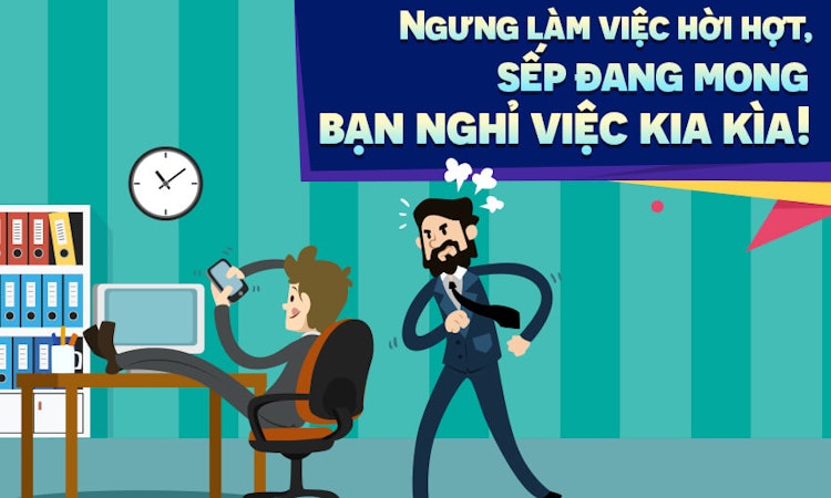 Ngưng làm việc hời hợt, sếp đang mong bạn nghỉ việc kia kìa!