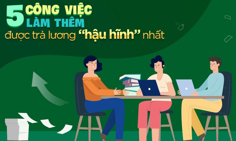 5 công việc làm thêm được trả lương “hậu hĩnh” nhất