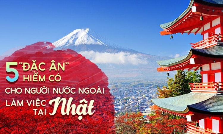 5 “đặc ân” hiếm có cho người nước ngoài làm việc tại Nhật