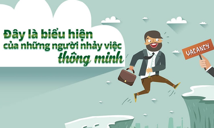 Đây là biểu hiện của những người nhảy việc thông minh