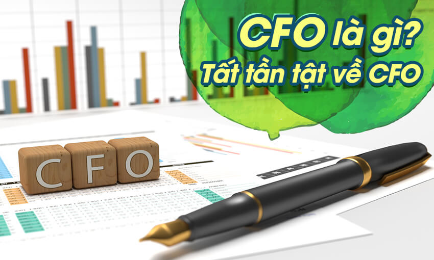 CFO là gì ? Tất tần tật về CFO