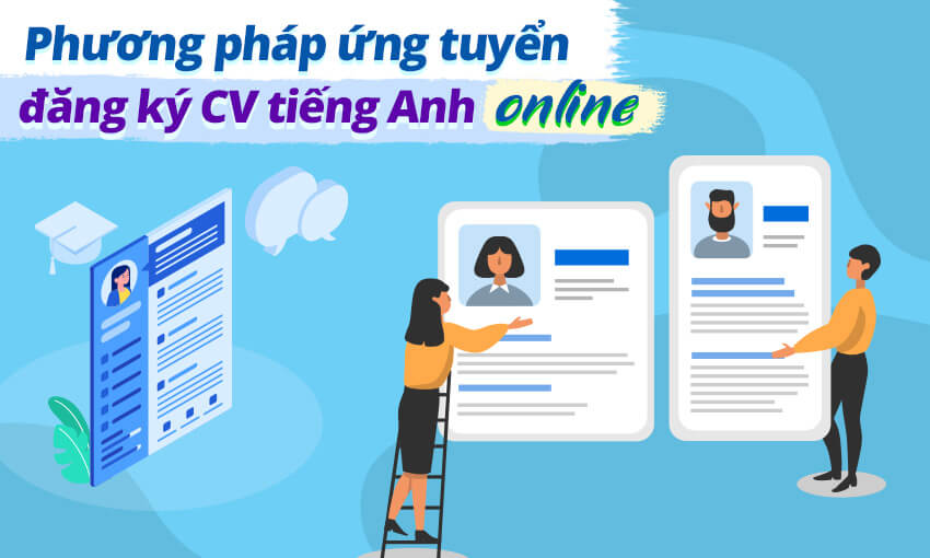 Phương pháp ứng tuyển, đăng ký CV tiếng Anh online