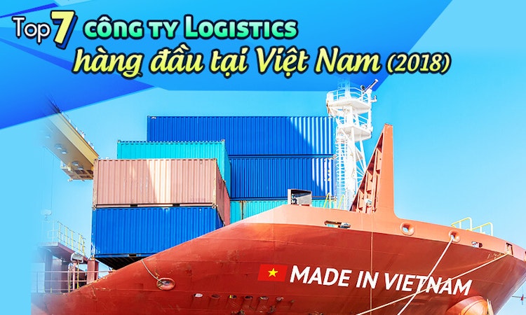 Top 7 công ty Logistics hàng đầu tại Việt Nam (2019)