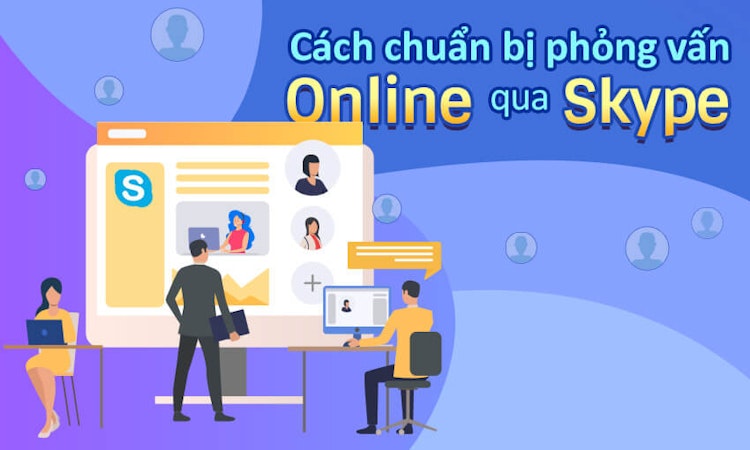 Cách chuẩn bị phỏng vấn Online qua Skype