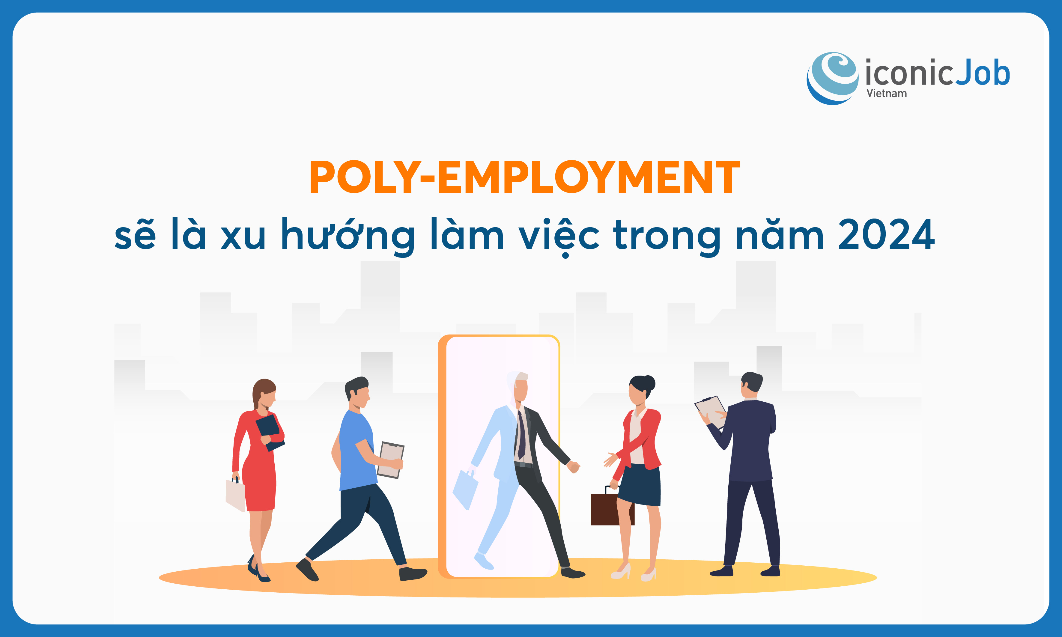 Poly-employment sẽ là xu hướng làm việc trong năm 2024