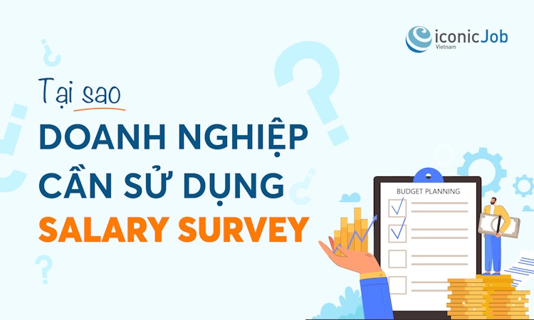 Tại sao doanh nghiệp cần sử dụng Salary Survey