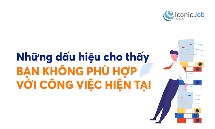 Những dấu hiệu cho thấy bạn không phù hợp với công việc hiện tại