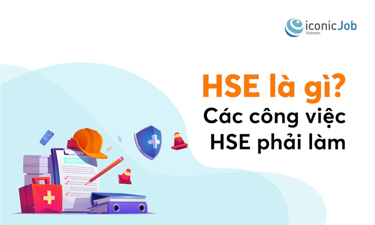 HSE là gì? Các công việc các HSE phải làm