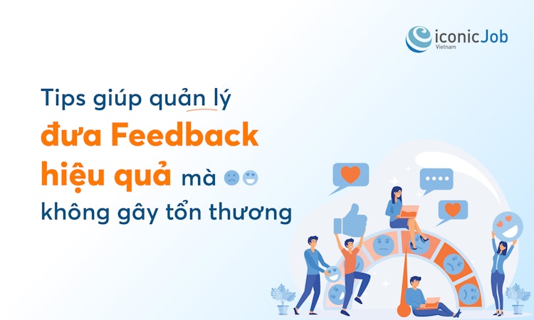 Tips giúp quản lý đưa Feedback hiệu quả mà không gây tổn thương