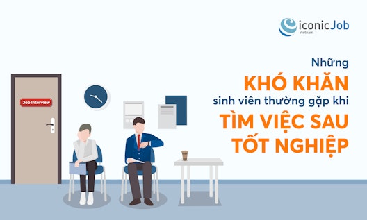 Những khó khăn sinh viên thường gặp khi tìm việc sau tốt nghiệp