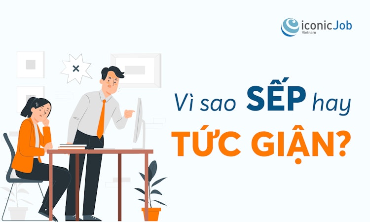 Vì sao sếp hay tức giận?