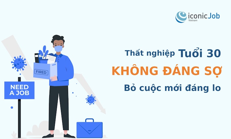 Thất nghiệp tuổi 30 không đáng sợ, bỏ cuộc mới đáng lo