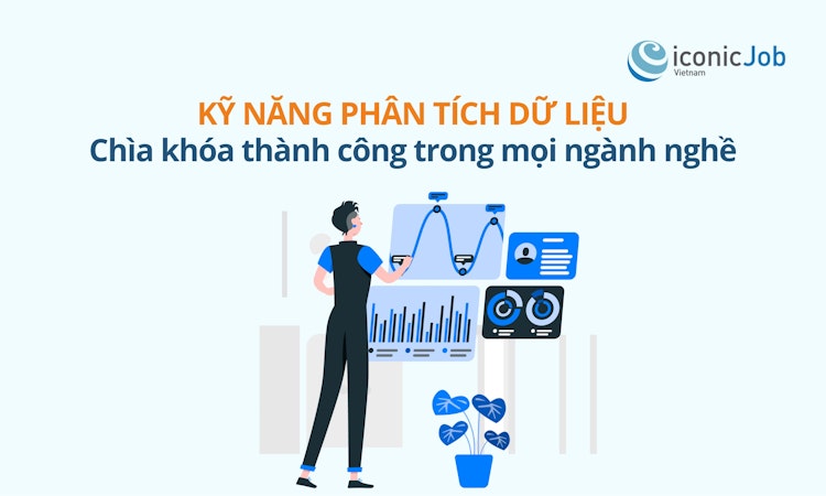 Kỹ năng phân tích dữ liệu: Chìa khóa thành công trong mọi ngành nghề