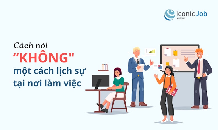 Cách nói "Không" một cách lịch sự tại nơi làm việc