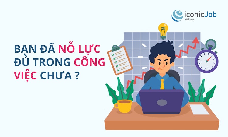 Bạn đã nỗ lực đủ trong công việc chưa?