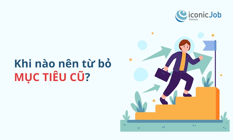 Khi nào nên từ bỏ mục tiêu cũ?