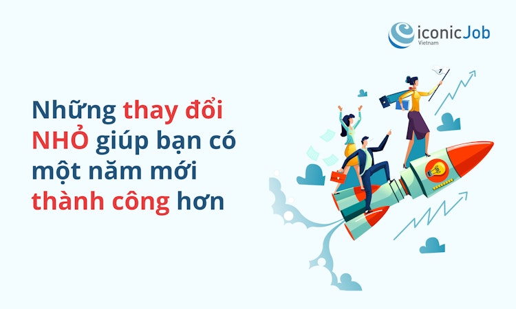 Những thay đổi nhỏ giúp bạn có một năm mới thành công hơn