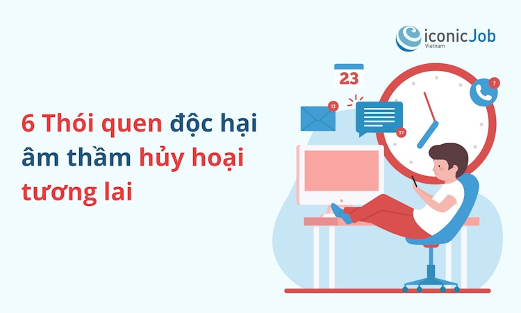 6 Thói quen độc hại âm thầm hủy hoại tương lai