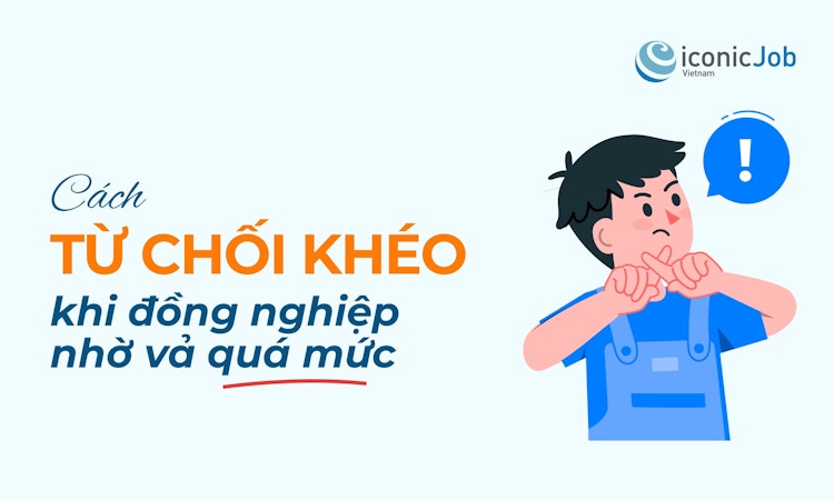Cách từ chối khéo khi đồng nghiệp nhờ vả quá mức