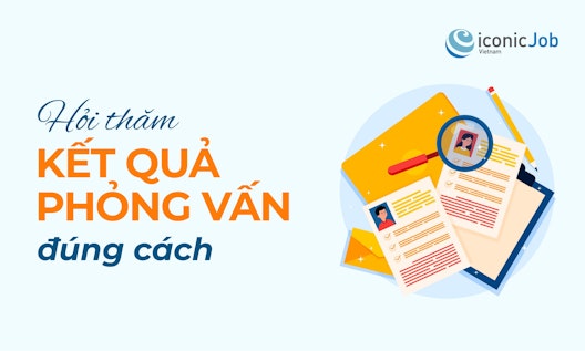Hỏi thăm kết quả phỏng vấn đúng cách: Hướng dẫn dành cho sinh viên
