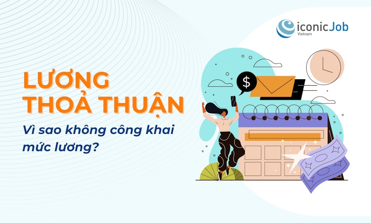 Lương thoả thuận là bao nhiêu? Vì sao nhà tuyển dụng không công khai mức lương?