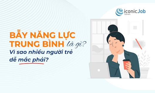 Bẫy năng lực trung bình là gì? Vì sao nhiều người trẻ dễ mắc phải?