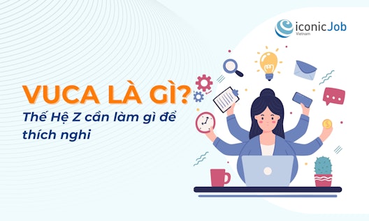 VUCA Là Gì? Thế Hệ Z cần làm gì để thích nghi