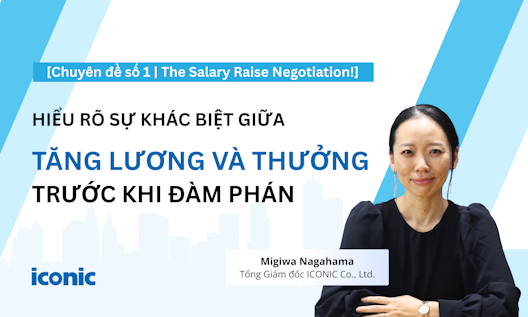 [Chuyên đề số 1 | The Salary Raise Negotiation!] - Cân bằng thông minh giữa Tăng lương và Thưởng
