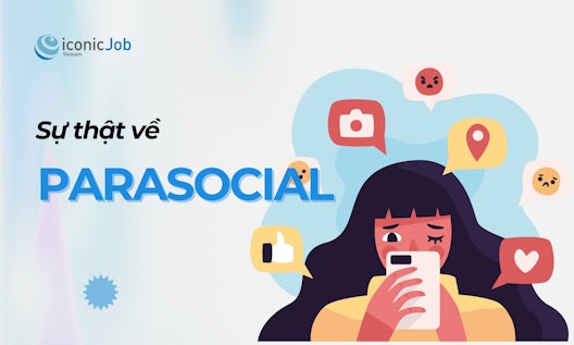Sự thật về Parasocial - Tại sao từ điển Cambridge chọn “parasocial” là từ của năm 2025.