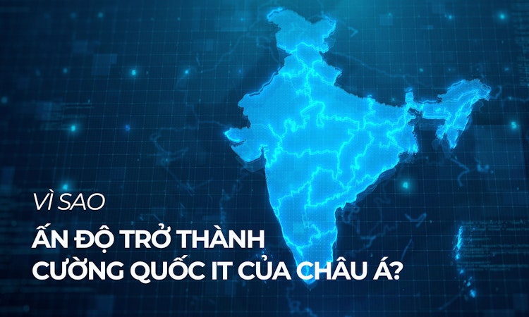 Vì sao Ấn Độ trở thành Cường quốc IT của Châu Á?
