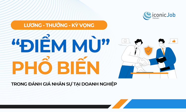 Lương – Thưởng – Kỳ Vọng trong Đánh Giá Nhân Sự: Điểm Mù Phổ Biến Trong Quản Trị Doanh Nghiệp