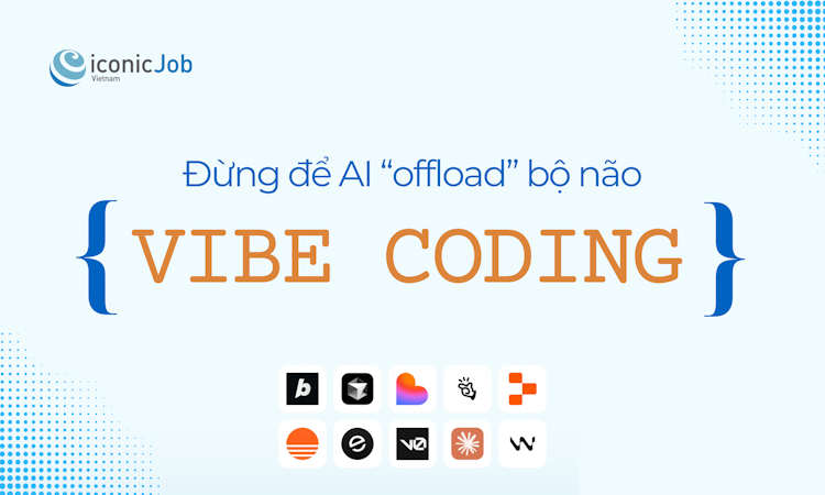 Vibe Coding là gì? Đừng Để AI “offload” bộ não