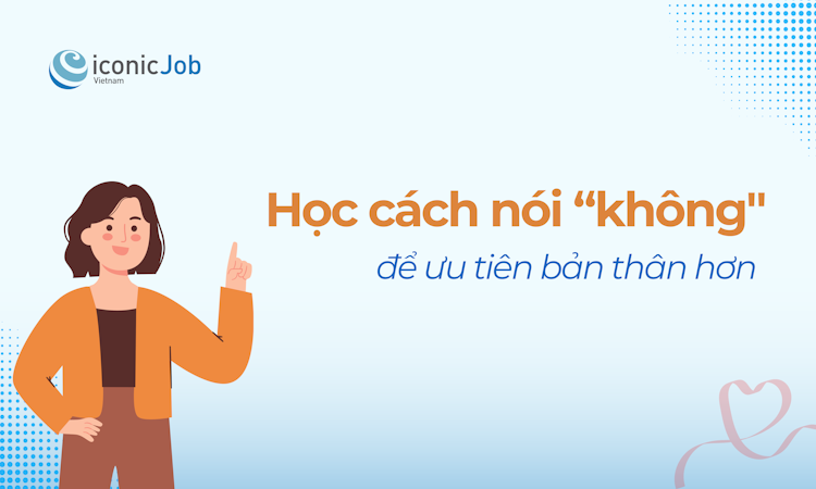 Học Cách Nói “Không” Để Ưu Tiên Bản thân Hơn