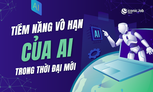 Tiềm Năng Vô Hạn Của AI Trong Thời Đại Mới: Bạn Là Người Làm Chủ Hay Kẻ Đứng Ngoài?