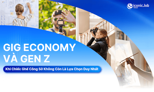 Gig Economy và Gen Z: Khi Chiếc Ghế Công Sở Không Còn Là Lựa Chọn Duy Nhất!