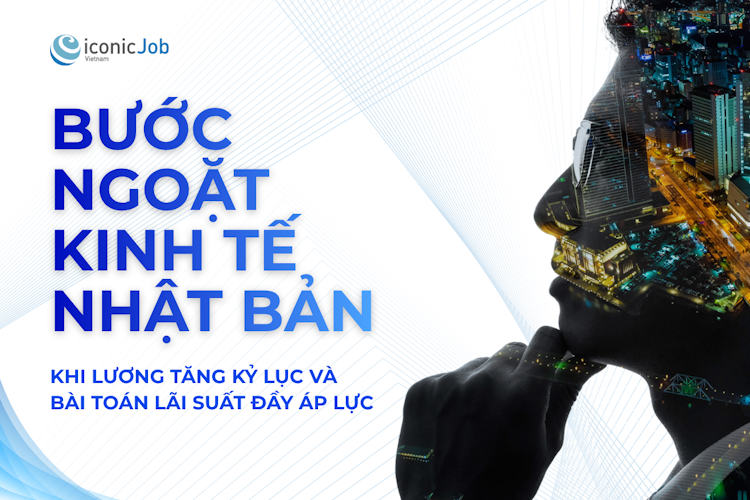 Bước Ngoặt Kinh Tế Nhật Bản: Khi Lương Tăng Kỷ Lục Và Bài Toán Lãi Suất Đầy Áp Lực