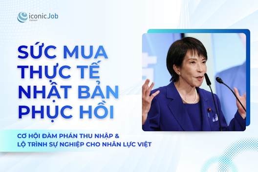 Sức Mua Thực Tế Nhật Bản Phục Hồi: Cơ Hội Đàm Phán Thu Nhập & Lộ Trình Sự Nghiệp Cho Nhân Lực Việt